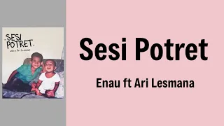 Download Sesi Potret - Enau \u0026 Ari Lesmana| Lyrics / Lirik MP3