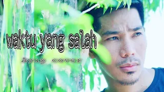 Download FIERSA BESARI - WAKTU YANG SALAH [AYUP COVER] MP3