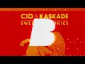 CID & Kaskade - Sweet Memories
