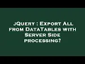 jQuery Export All from DataTables with Server Side processing