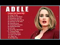 Download Lagu Best Songs of Adele 2023 – Adele Full Album –  Adele Greatest Hits