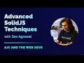 Advanced SolidJS Techniques with Dev Agrawal