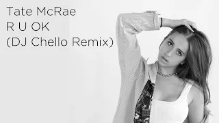 Download Tate McRae - R U OK | DJ Chello Remix MP3