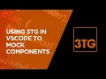 Using 3TG in VSCode to Mock Components Tutorial Boost Code Quality Fast