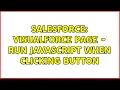 Salesforce Visualforce page - run javascript when clicking button 2 Solutions