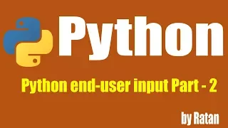 Python tutorial python end-user input Part-2 by Ratan Sir