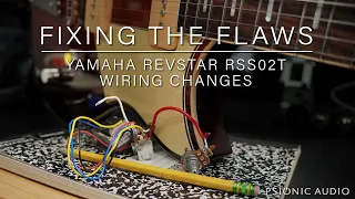 Fixing the Flaws Yamaha Revstar RSS02T Wiring Changes and Kinman Pickups