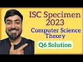 ISC Class 12 Computer Science 2023 Theory Specimen Q6 - Complete Class Pronic