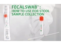 How to Use COPAN s FecalSwab for Stool Sample Collection