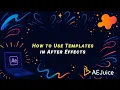 How to Use Adobe After Effects Templates - AEJuice Tutorials