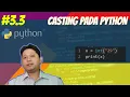 3 Belajar Python cara casting atau menentukan type data secara spesifik
