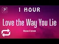 Download Lagu [1 HOUR 🕐 ] Rihanna , Eminem - Love The Way You Lie Part II (Lyrics)