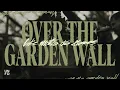 Download Lagu Like Moths To Flames - Over The Garden Wall [Official Music Video]