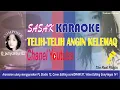 Download Lagu SASAK KARAOKE- TELIH TELIH ANGIN KELEMAQ /KELEMAK - ERNI \u0026 RUSDAN (Persi Karaoke)