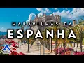 MARAVILHAS DA ESPANHA Lugares mais bonitos da Espanha Guia de Viagem em 4K