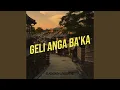 Download Lagu Geli Anga Ba'ka