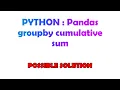PYTHON Pandas groupby cumulative sum