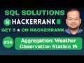 Weather Observation Station 15 SQL SOLUTIONS Get 5 on HackerRank SQL Tutorial AzharEdTech