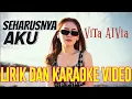Download Lagu VITA ALVIA SEHARUSNYA AKU LIRIK DAN KARAOKE VIDEO | DJ REMIX UP AND DOWN VIRAL TIKTOK 2021