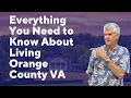 Everything You Need to Know About Living in Orange County VA