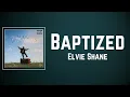 Elvie Shane - Baptized (Lyrics)