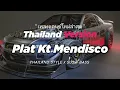 Lagu DJ PLAT KT MENDISCO THAILAND STYLE x SLOW BASS by DJ FEBRI