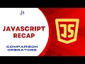 JavaScript Recap Comparison Operators