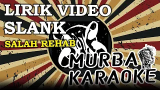 Download SLANK - SALAH REHAB (LIRIK VIDEO) MP3