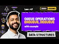 Lec-47 Enqueue Dequeue other Operations on Queue Data Structure