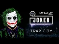 Download Lagu DJ LAY LAY LAY ( JOKER ) BEST TRAP CITY 2019