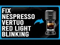 How To Fix Nespresso Vertuo Red Light Blinking How To Get Rid Of Red Light On Nespresso Vertuo