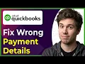 How to Fix Wrong Payment Details in QuickBooks Online Step-By-Step 2026 guide