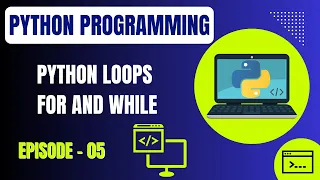Basic Python Programming Episode 5 Python Loops for and while Embedded Systems