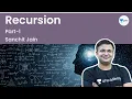 Recursion Part-2 Sanchit Jain Unacademy Computer Science