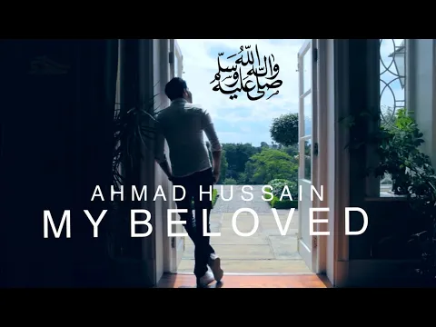 Download MP3 Ahmad Hussain | My Beloved | Official Nasheed Video