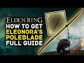 Elden Ring How to Get ELEONORA S POLEBLADE Full Quest Location Guide - Amazing Dex Arc Weapon