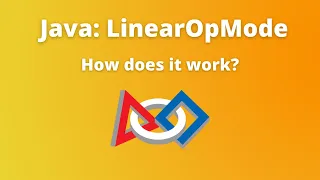 FTC LinearOpMode How it Works