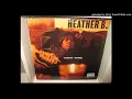 HEATHER B all glocks down ( album radio for the album heather b TAKIN MINE ) 1996.