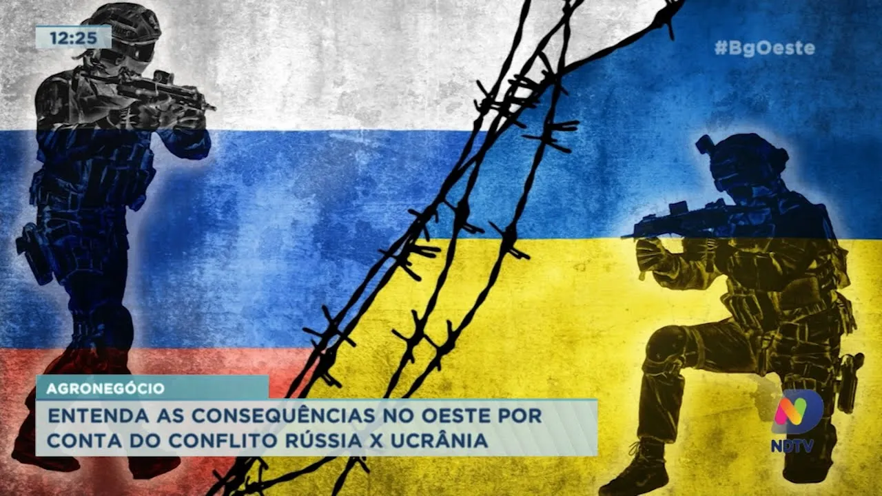 Entenda as consequências para o agronegócio no oeste por conta do conflito Rússia x Ucrânia