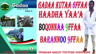 HAADHA YAA A GADAA KUTAA 6FFAA BOQONNAA 9FFAA BARANNOO 9FFAA 