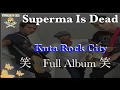 Download Lagu Superman is dead full album kuta rock city