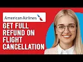 How To Get Refund On Canceled Flight American Airlines Get Compensation For Canceled AA Flight
