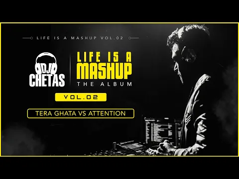 Download MP3 DJ Chetas - Tera Ghata Vs Attention (Remix) | #LifeIsAMashupVOL2 | Gajendra Verma | Charlie Puth |