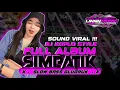 Download Lagu DJ SIMPATIK FULL ALBUM TERBARU 2025 - SOUND VIRAL TIKTOK SLOW BASS GLUDRUK [ LINNN MUSIC ]