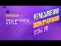 PIL Tutorial Read Save and Display Images in Python part 2