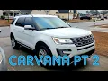 Carvana Review Online Car Buying Carvana Experience Part 2 2017 Ford Explorer