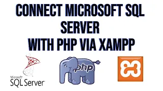 PHP SQL Server Connection with XAMPP Full Setup Tutorial
