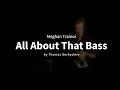 Download Lagu All About That Bass // Meghan Trainor - Saxophone Cover