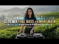 Lagu EMPAT MATA – D’Bagindas | DJ Remix Full Bass Jedag Jedug Viral 2025