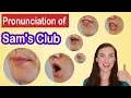 How to pronounce Sam's Club, American English Pronunciation Lesson